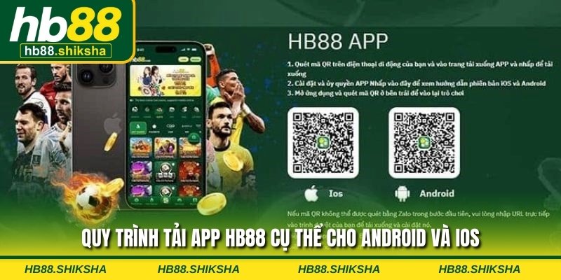 Quy trình tải app HB88 cụ thể cho Android và iOS